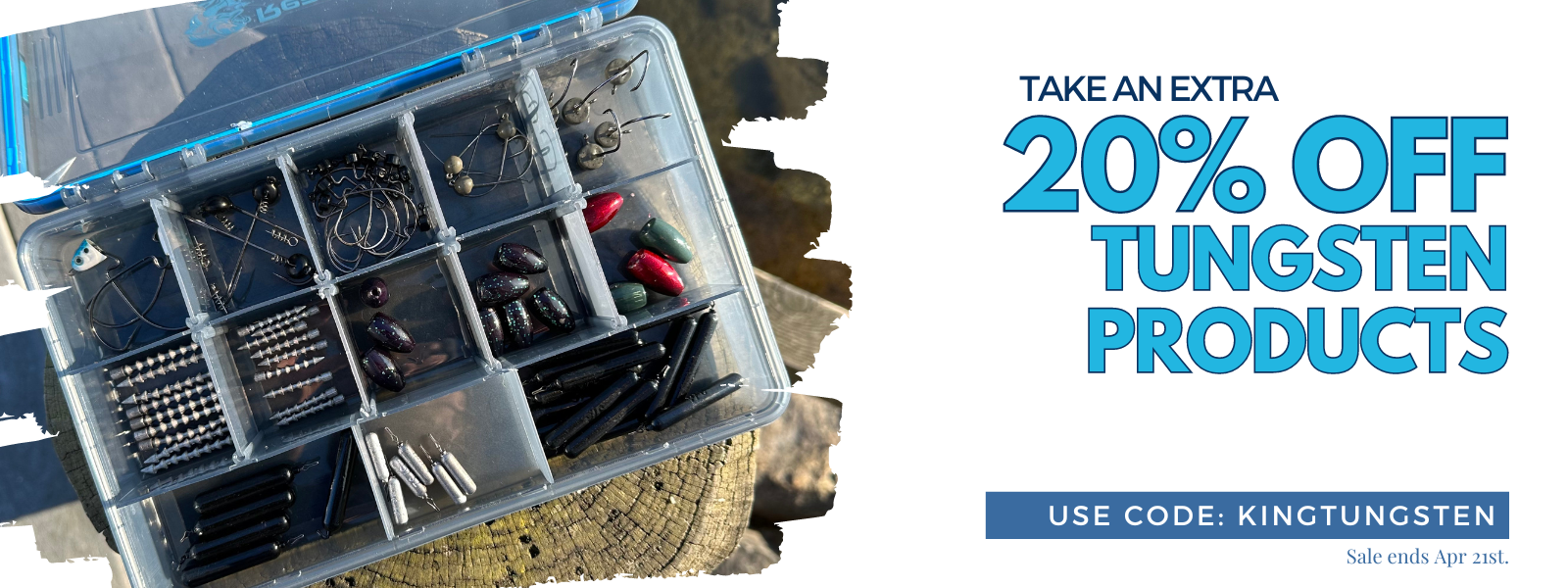 20% off all tungsten products. use code KINGTUNGSTEN. Ends apt 21st.